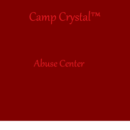 Camp Crystal™ | Abuse Center