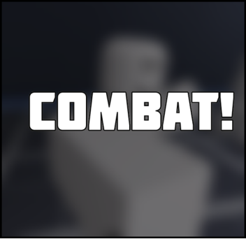 COMBAT! [Beta Testing]