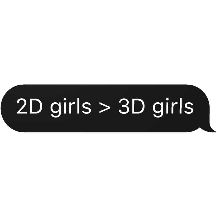 2D girls > 3D girls text