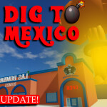 Dig to Mexico