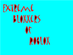 Extreme Bloxxers of Roblox