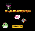 GRUPO DOS PLAY FOFIS