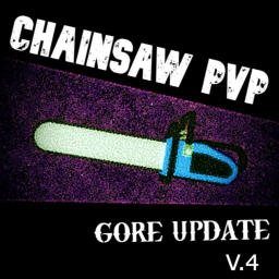 Chainsaw PVP [Gore Update]