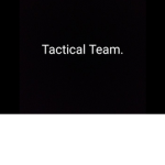 Tactical Team.