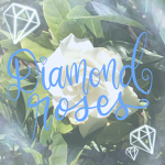 ~Diamond Roses~