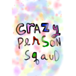 Crazy Person Sqaud