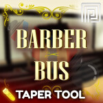 Barber Bus [💈TAPER TOOL]