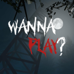 FFG: Wanna Play? [HORROR]