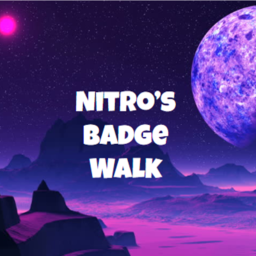 [92 BADGES] Nitro's Badge Walk!