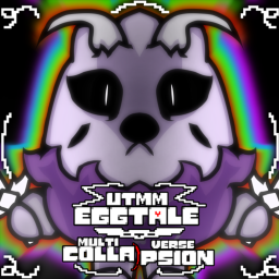 [RETURN] UTMM Eggtale : Multiverse Collapsion