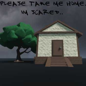 Please Take me Home.. 