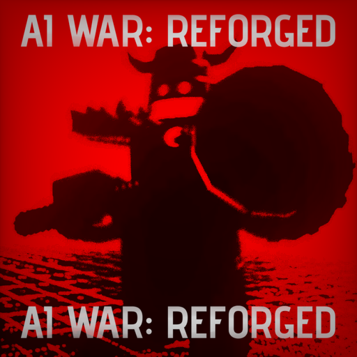 [Alphas and Rebels] AI War: Reforged