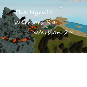 The Hyrule Warriors RP V. 2