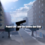 Project Life : Into The Streets Gun Club