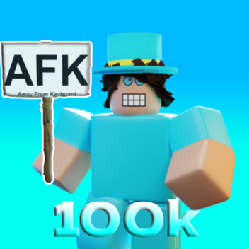 AFK until someone donates 100k