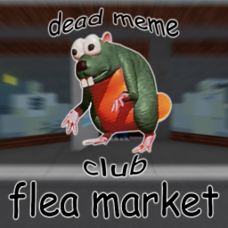 Dead Meme Club's Flea Market