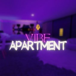 🎙️ Vibe Apartment VC | ADMIN!