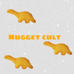 Nugget cult!