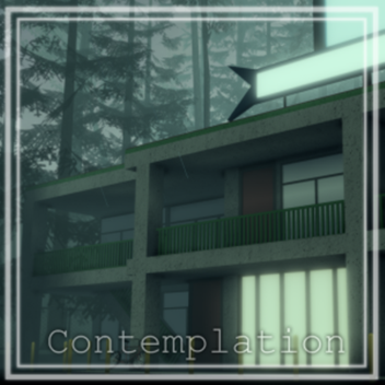 •Contemplation [Showcase]