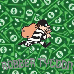 Robber Tycoon [BETA]