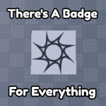 There's A Badge For Everything