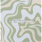• your wardrobe •