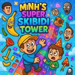 Minh's Super Skibidi Tower [UPDATE] 🤫