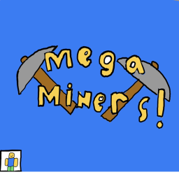 Mega Miners!