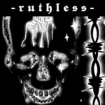- r u t h l e s s -