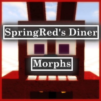 SpringRed's Diner Morphs Test