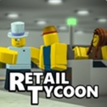 RETAIL TYCOON UNLIMITED MONEY!
