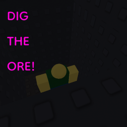 Dig the ore!