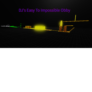 DJ's Easy To Impossible Obby