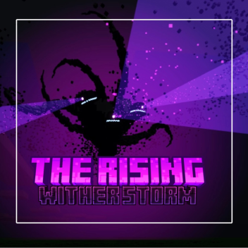 the rising wither storm (HUGE UPDATE SOON!)