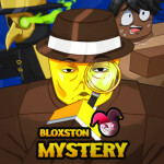 [WE'RE BACK!] Bloxston Mystery 🔎 