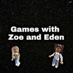 Roblox with Zoe and Eden