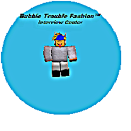Bubble Trouble Fashion™ Interview Center
