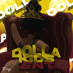 +* DOLLA KIDZ ENT *+