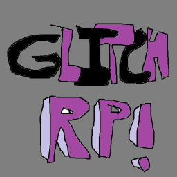 GLITCH RP!