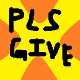 PLS GIVE