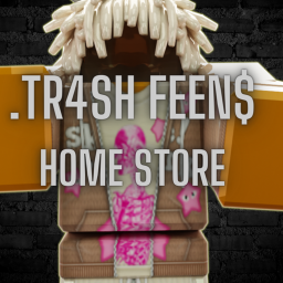 TR4SHFEEN$ HOME$TORE