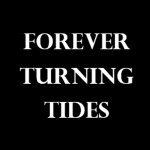Forever Turning Tides