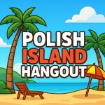 Polish Island Hangout