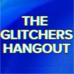 The Glitchers Hangout