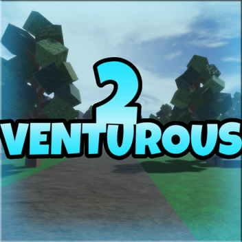 2 venturous!