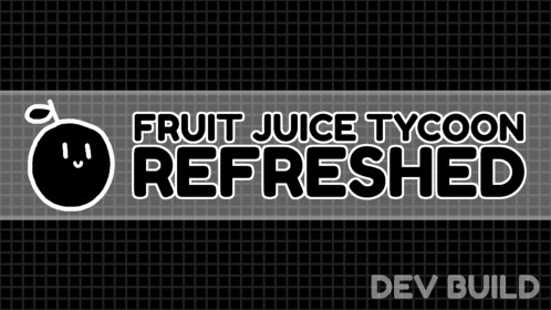 ☀️ Fruit Juice Tycoon: Refreshed