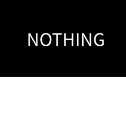 NOTHING