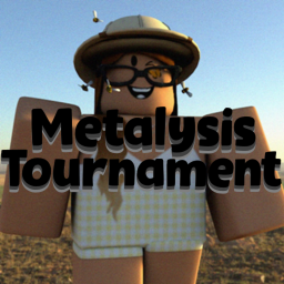 Metalysis Tournament
