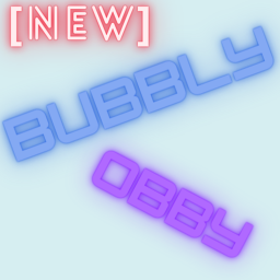 [NEW] Bubbly Obby!