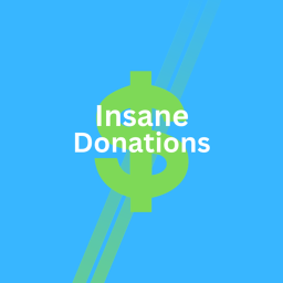 Insane Donations 💸